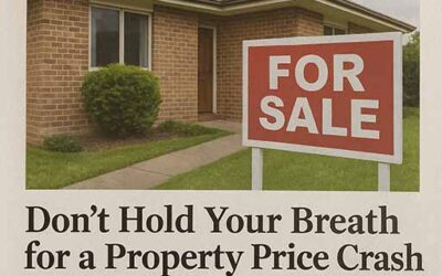 Don’t Hold Your Breathe for a Property Price Crash.